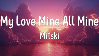 Mitski  My Love Mine All Mine Mix Lyrics  Rihanna  Diamonds Lyrics [upl. by Skippy]