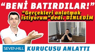 Ä°FLAS EDEN POPÃœLER ÅÄ°RKET SEVENHILLÄ°N KURUCUSU HÃœSEYÄ°N Ã–ZBEK HER ÅEYÄ° ANLATACAÄIM DEDÄ° [upl. by Giacobo]