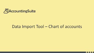 Data Import Tool – How to import Chart of accounts into AccountingSuite [upl. by Sheppard]