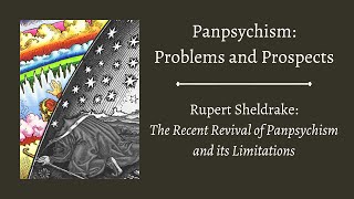 Rupert Sheldrake  Recent Panpsychism and its Problems [upl. by Ereynihc966]