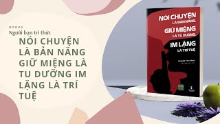 Review Sách Nói Chuyện Là Bản Năng Giữ Miệng Là Tu Dưỡng Im Lặng Là Trí Tuệ  Giới Thiệu Sách [upl. by Nathanial]