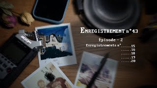 ENREGISTREMENT n°43  Episode 2 Histoire audiorrifique [upl. by Violet]