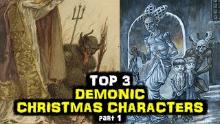 Top 3 Demonic Christmas Characters part 1 [upl. by Aitnom363]