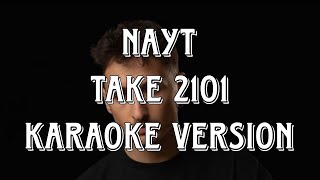 Nayt  Take 2101 Karaoke Version [upl. by Mode]