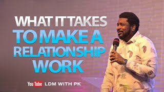 What It Takes To Make A Relationship Work  Marriage Summit 2022  Kingsley Okonkwo [upl. by Sapienza]