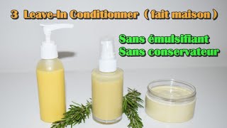 🌺27 DIY│3 Leavein Conditionner sans émulsifiant pour hydrater nourrir et protéger les cheveux [upl. by Delos]