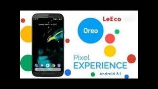 LeEco S3 X522 Oreo 81 LineageOS 151 PIXEL [upl. by Sillsby347]