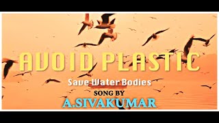 Song titled quotAvoid dumping of plastic waste in water bodiesquot by Sivakumar [upl. by Akirahc]