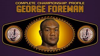 George Foreman  Complete Championship Profile [upl. by Nedlog]