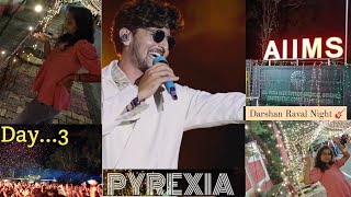 Pyrexia Day3 of AIIMS Rishikesh fest vlog with Darshan raval night ❤️😍🥹🥰 [upl. by Duane]