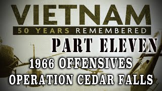 quotVietnam 50 Years Remembered Part 11quot  1966 Offensives to Operation Cedar Falls [upl. by Nazus]