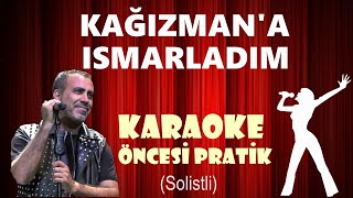 Kağızmana Ismarladım  Karaoke Öncesi Pratik Solistli [upl. by Anav]