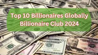 Top 10 Richest Persons in 2024 [upl. by Lletnuahs330]