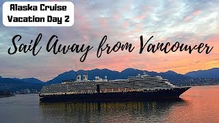 Alaska Cruise Vacation Day 2 Sail Away from Vancouver [upl. by Nolyd26]