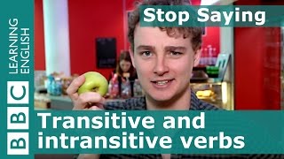 Stop Saying Transitive and intransitive verbs [upl. by Miquela887]