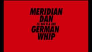 Meridian Dan  German Whip Feat JME amp Pofessor Green Wideboys Remix [upl. by Irtimed180]