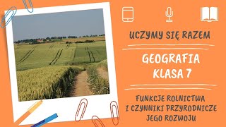 Geografia klasa 7 Funkcje rolnictwa i czynniki przyrodnicze jego rozwoju Uczymy się razem [upl. by Evatsug]