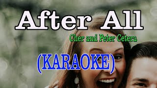 After All Karaoke by Cher and Peter Cetera [upl. by Delora]