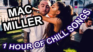 Mac Miller 1 Hour of Chill Songs [upl. by Eelirol244]