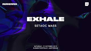 Setaoc Mass at EXHALE x Awakenings ADE [upl. by Beryl318]