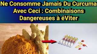 Faites Attention  Ce Que Vous Associez au Curcuma Peut Être Dangereux [upl. by Janice]