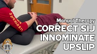 Sacroiliac SI Joint Manual Therapy Innominate UPSLIP Correction [upl. by Scheer827]