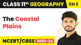 The Coastal Plains  Structure and Physiography  Class 11 Geography [upl. by Rebliw448]