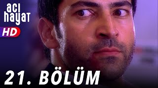 Acı Hayat 21Bölüm Full HD [upl. by Spearman]