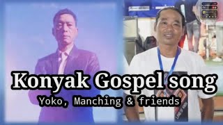 ApaYoko N manching konyak Top 10 Gospel song [upl. by Ezar]