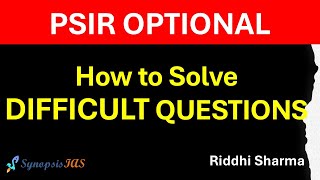 How to solve difficult questions PSIR Optional 2024 dynamic questions analysis by Riddhi Sharma [upl. by Axe]