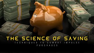 The Science of Saving  Techniques to Combat Impulse Purchases  Money Mind [upl. by Cadel]