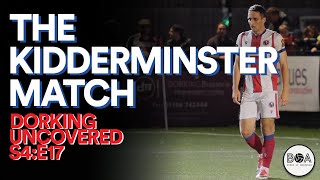 The Kidderminster Match  Dorking Uncovered S4E18 [upl. by Jared309]