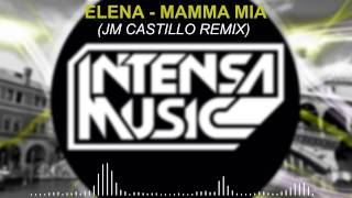 Elena Gheorghe  Mamma Mia Jm Castillo Remix FREE DOWNLOAD [upl. by Earesed]