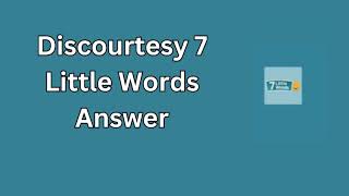 Discourtesy 7 Little Words Answer [upl. by Quirita]