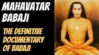 Mahavatar Babaji  The Definitive Documentary of Babaji  An Immortal Master [upl. by Anaerda]