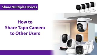 How to share Tapo CCTV Camera with Multiple Devices user  Share Tapo CCTV Camera to Family Members [upl. by Riha]