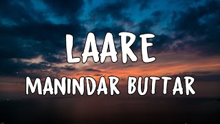 Laare LYRICS  Maninder Buttar  Sargun Mehta  Jaani [upl. by Notaes]