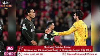 Nhẹ nhàng đánh bại Girona Liverpool nối dài mạch toàn thắng tại Champions League 202425 [upl. by Beitris]