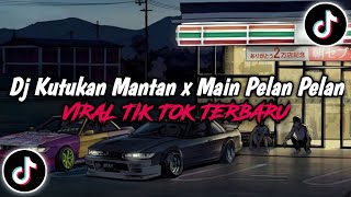 DJ KUTUKAN MANTAN X MAIN PELAN PELAN  VIRAL TIK TOK TERBARU [upl. by Sone]