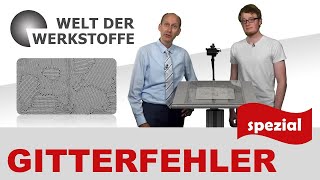 Die Welt der Werkstoffe  Gitterfehler spezial [upl. by Aihsein528]