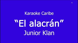 KARAOKE El Alacrán  Junior Klan KARAOKE CARIBE [upl. by Washko]