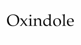 How to Pronounce Oxindole [upl. by Manbahs800]