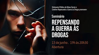 Seminário Repensando a Guerra às Drogas  Abertura [upl. by Ranson665]