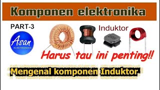 INDUKTOR MENGENAL KOMPONEN ELEKTRONIKA PART3 Belajar elektronika03 [upl. by Golding]