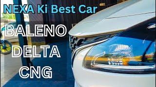 Nexa Ki Best Car  Baleno Delta CNG [upl. by Barty130]