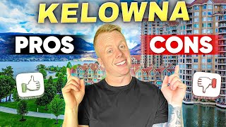 Moving to Kelowna BC PROS and CONS 2024 EVERYTHING You NEED to KNOW [upl. by Cordova]