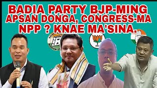 BADIA PARTY BJP BAKSA BAKRIMA NPP MA CONGRESSDejakra mix tv [upl. by Naashar238]