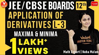 Application of Derivatives L3  Maxima and Minima  Class 12  JEE Maths  JEE 2021  Vedantu [upl. by Esirehc]