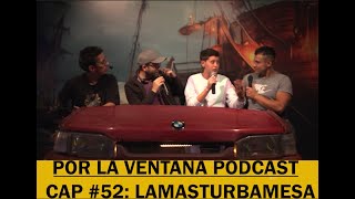 Por La Ventana Podcast EN VIVO52 La Masturbamesa [upl. by Adnuhsar]