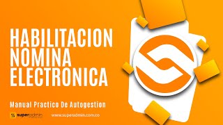 Habilitación Nómina Electrónica 2023 [upl. by Ailam]